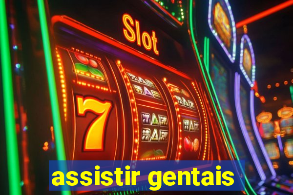 assistir gentais